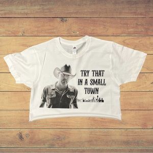 Try that in small town crop top S- 3X available.